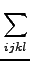 $\displaystyle \sum_{{ijkl}}^{}$