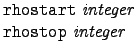 $\textstyle \parbox{3cm}{\texttt{rhostart} \textit{integer}\\
\texttt{rhostop} \textit{integer}}$